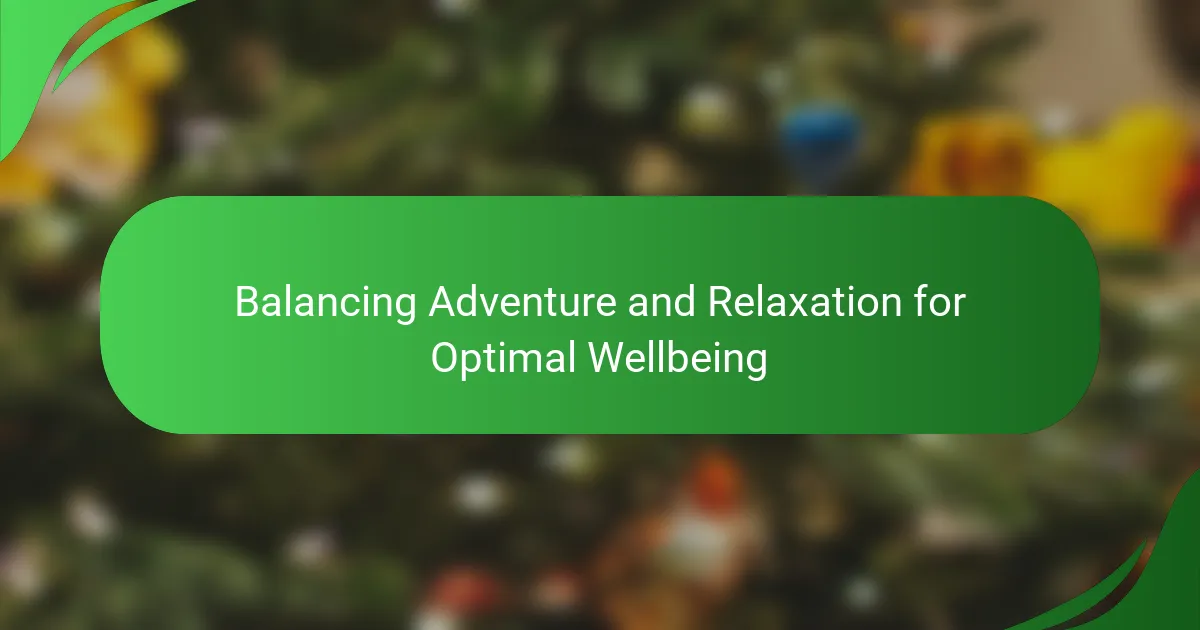Balancing Adventure and Relaxation for Optimal Wellbeing