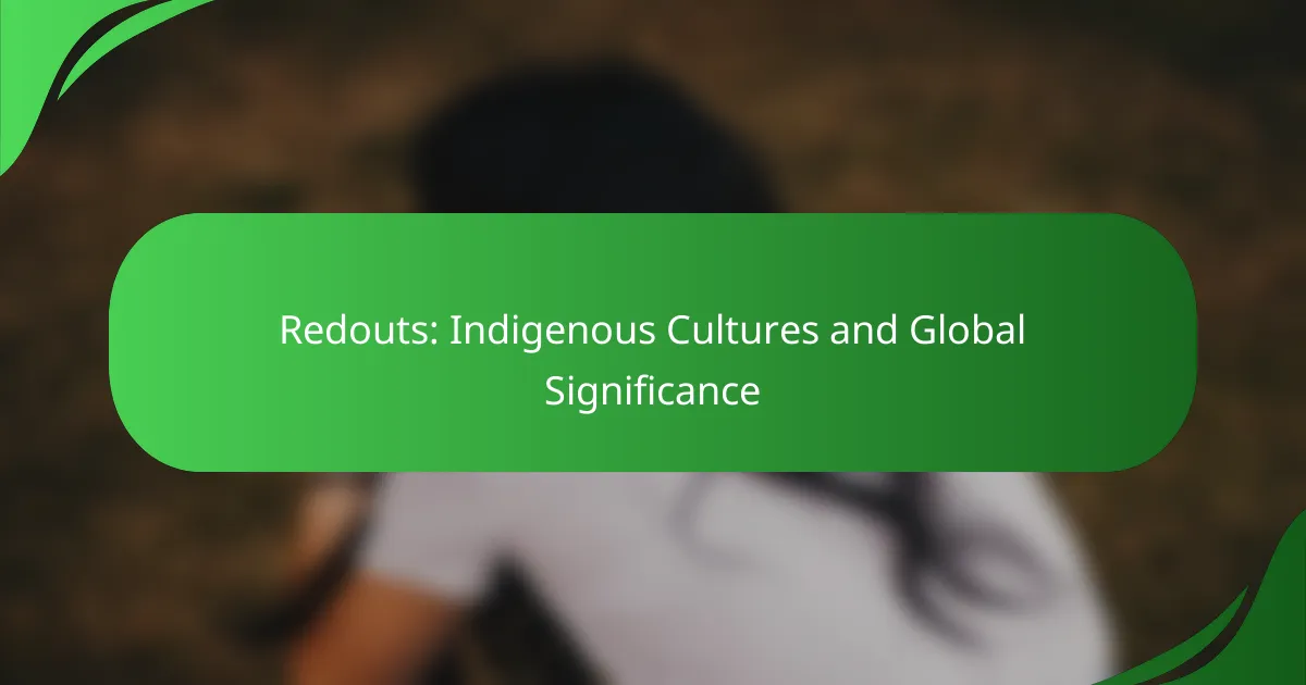 Redouts: Indigenous Cultures and Global Significance