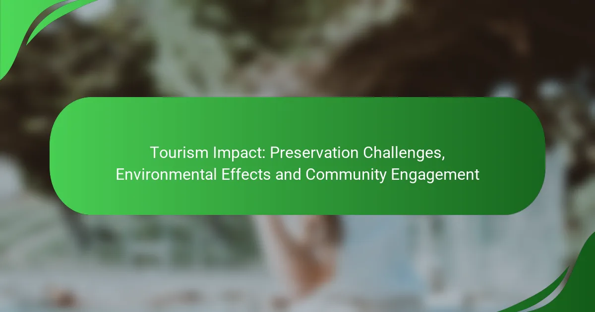 Tourism Impact: Preservation Challenges, Environmental Effects and Community Engagement