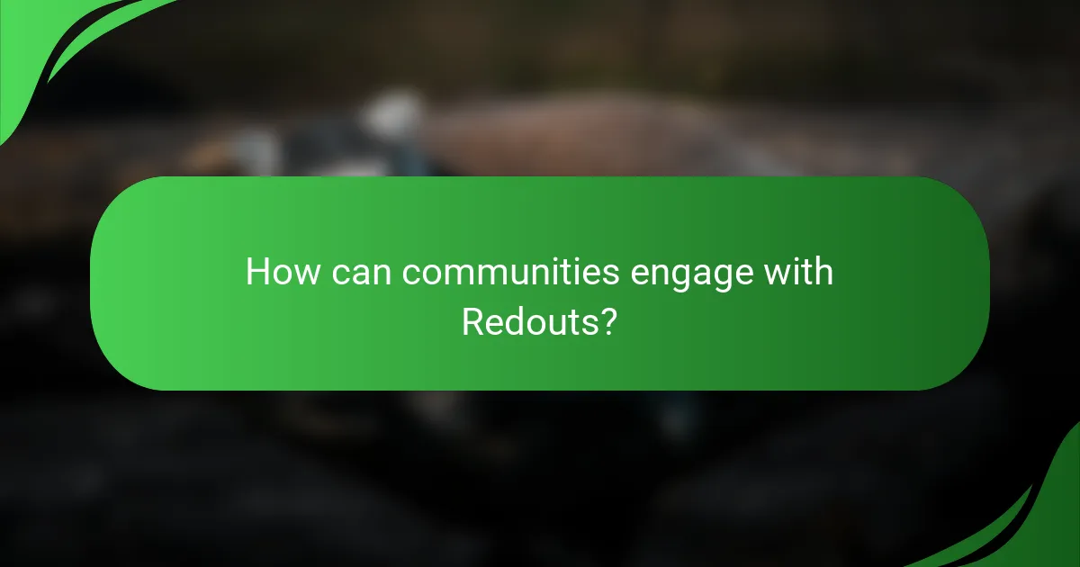 How can communities engage with Redouts?