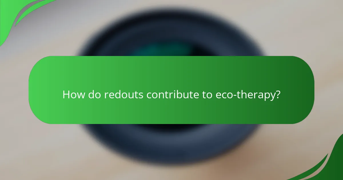 How do redouts contribute to eco-therapy?