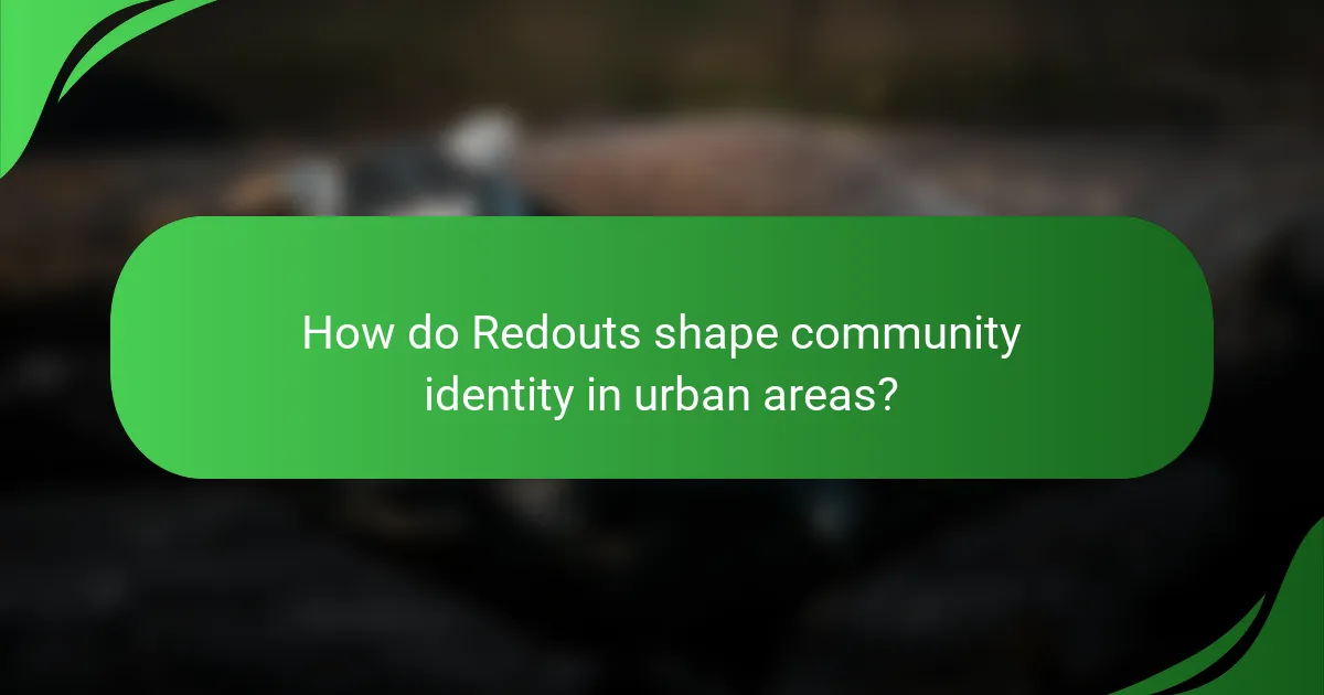 How do Redouts shape community identity in urban areas?