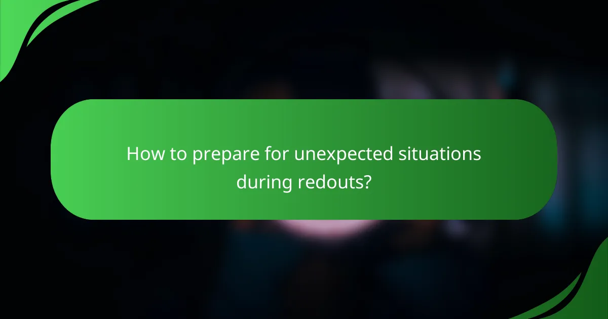 How to prepare for unexpected situations during redouts?