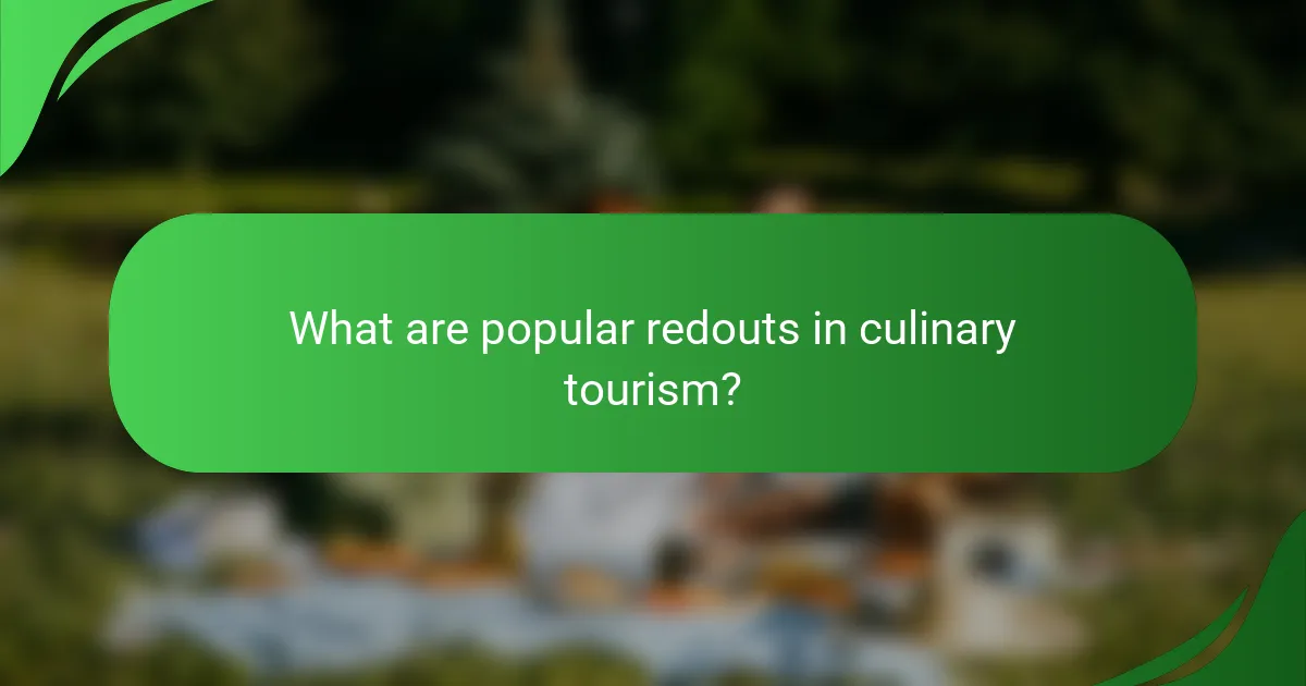 What are popular redouts in culinary tourism?