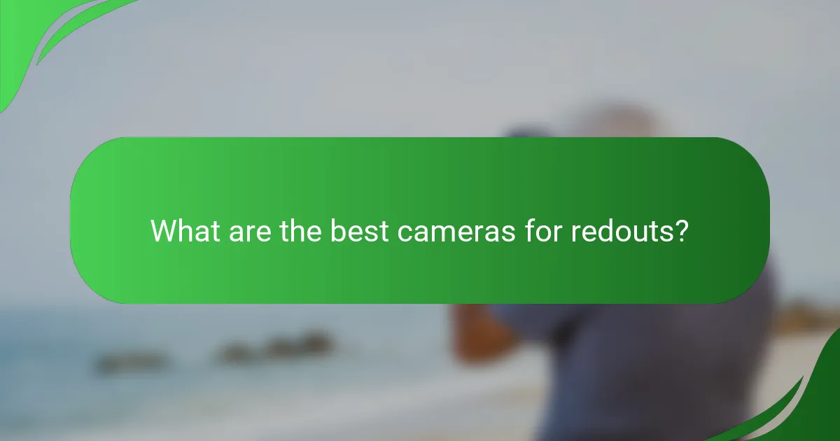 What are the best cameras for redouts?