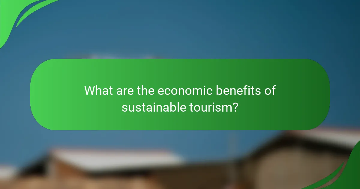 What are the economic benefits of sustainable tourism?