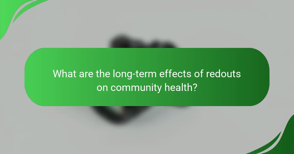 What are the long-term effects of redouts on community health?