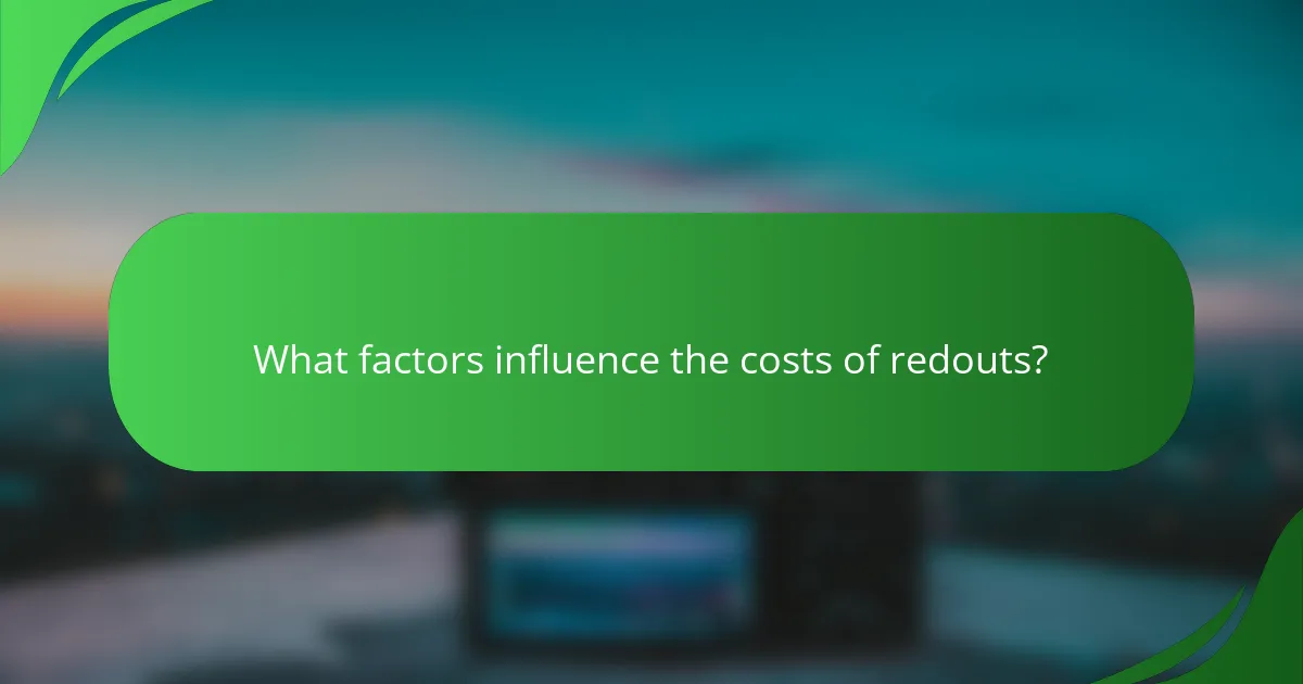 What factors influence the costs of redouts?