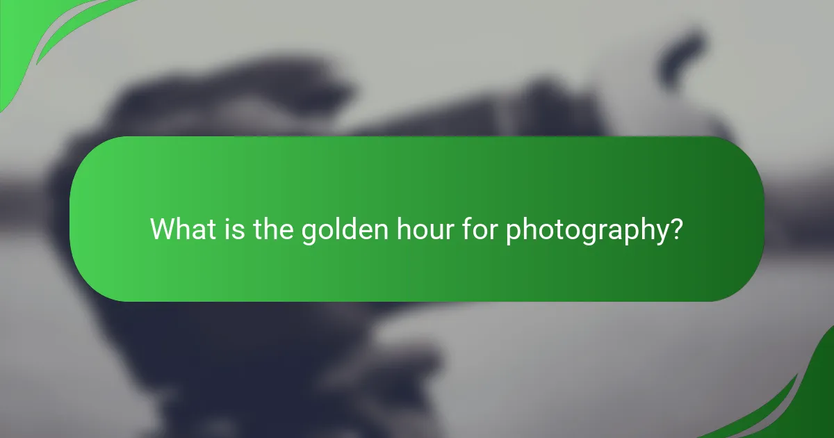 What is the golden hour for photography?