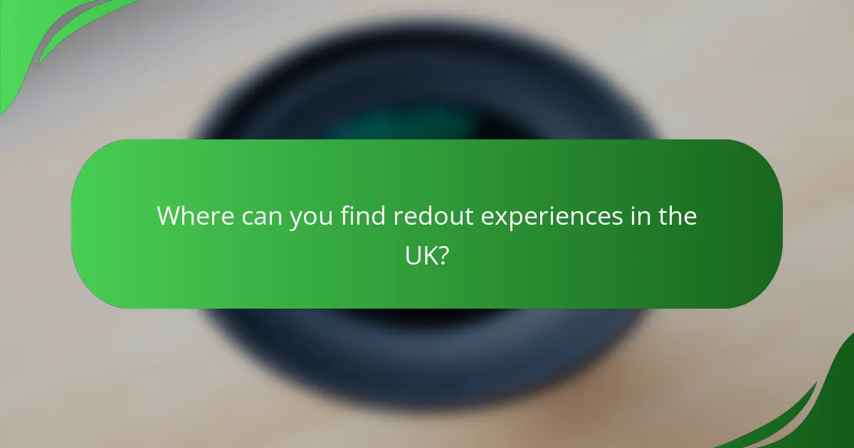 Where can you find redout experiences in the UK?